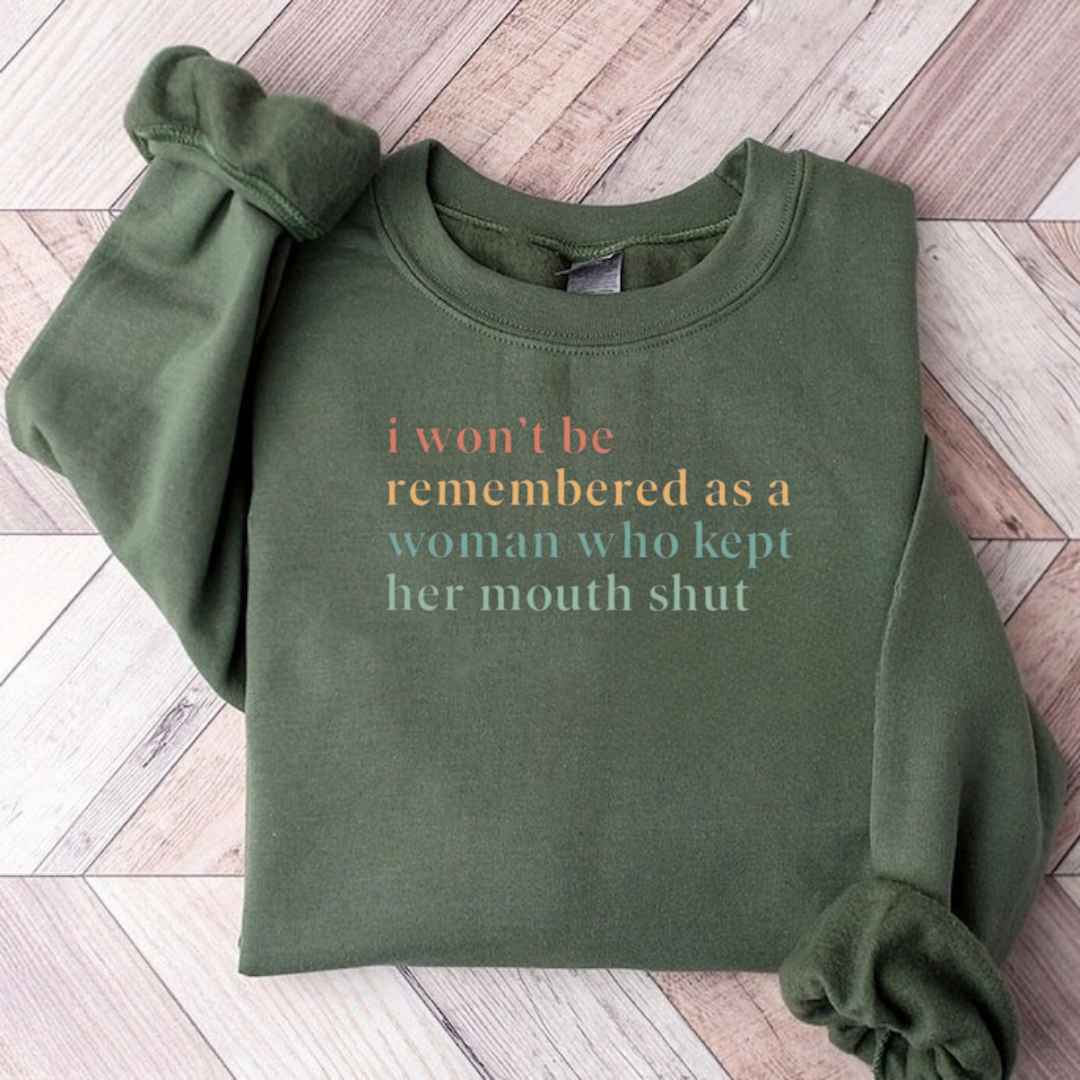 I Won't Be Remembered As A Woman Teacher Sweatshirt