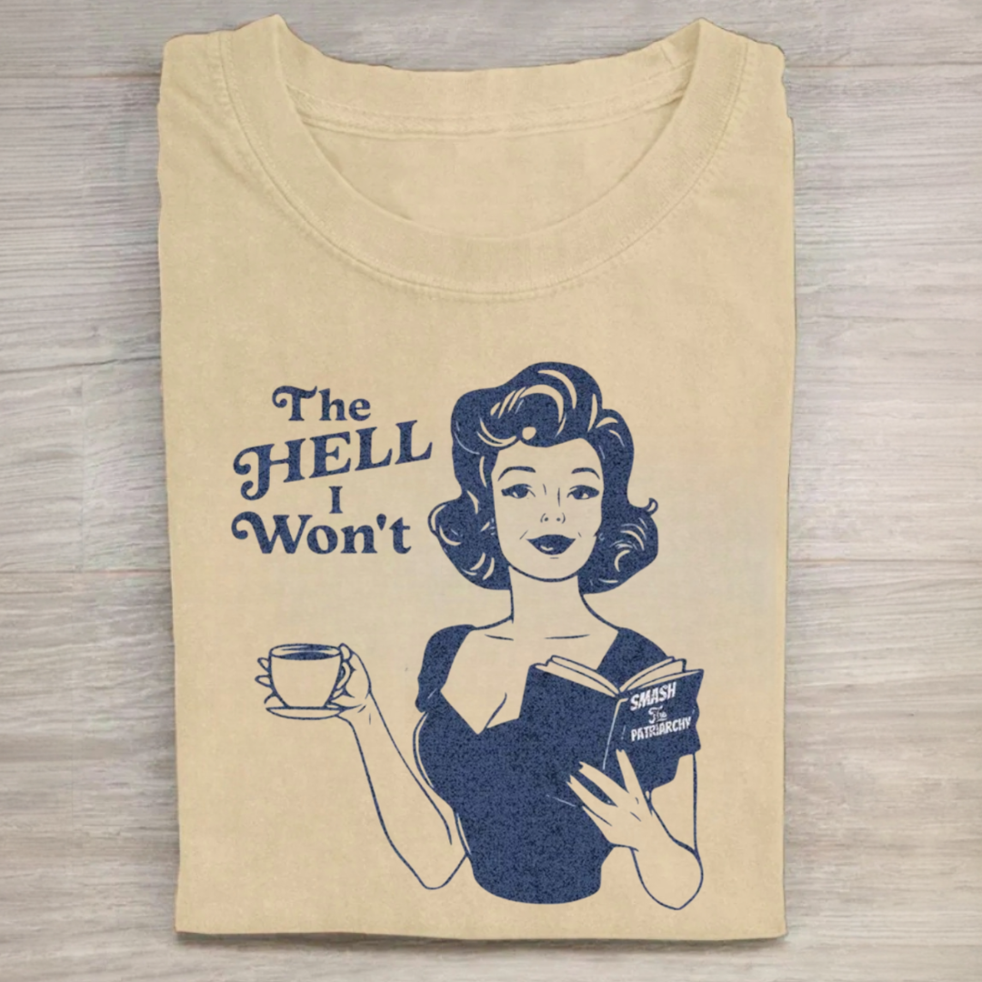 The Hell I Won't Resistance Shirt