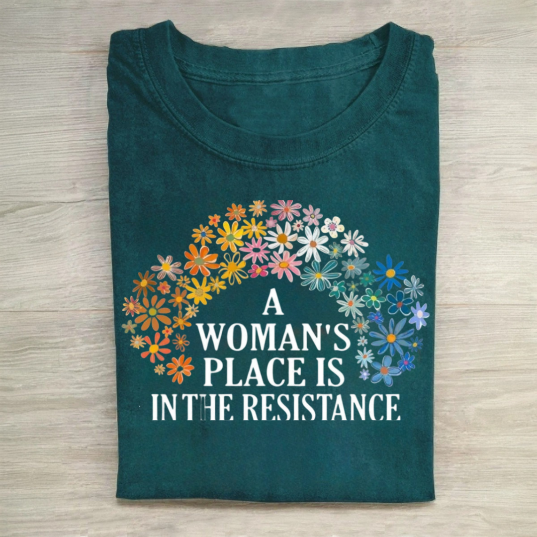 A Woman's Place is in the Resistance Shirt