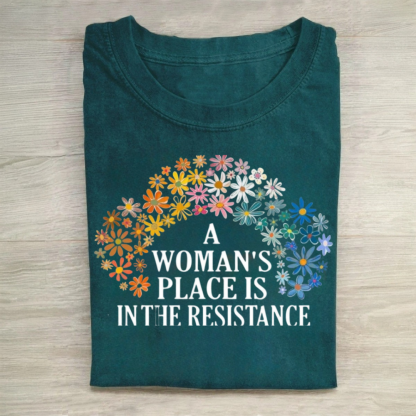 A Woman's Place is in the Resistance Shirt