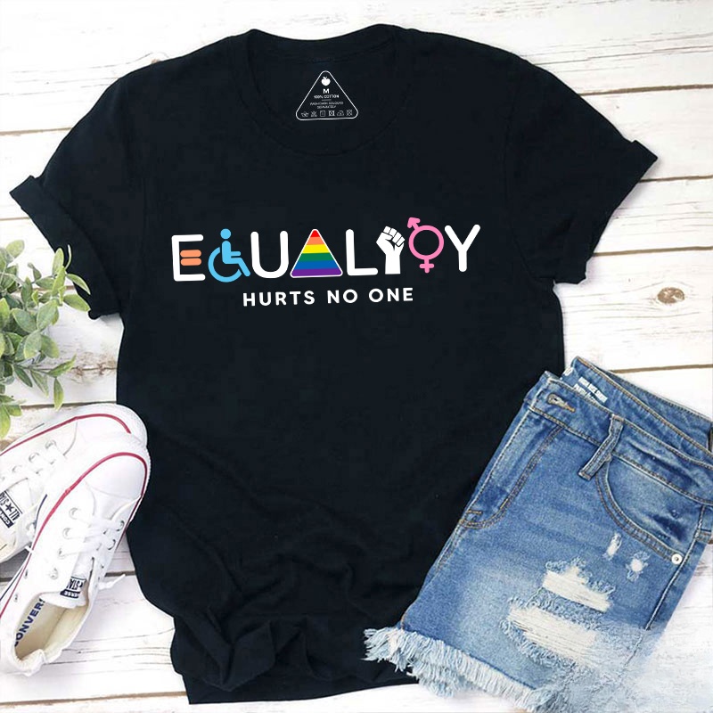 Equality Hurts No One Teacher T-Shirt