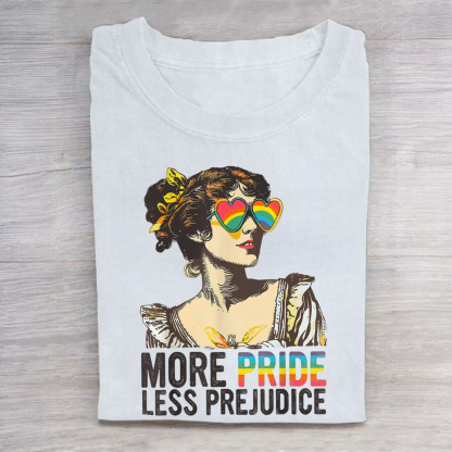 More Pride Less Prejudice Tshirt