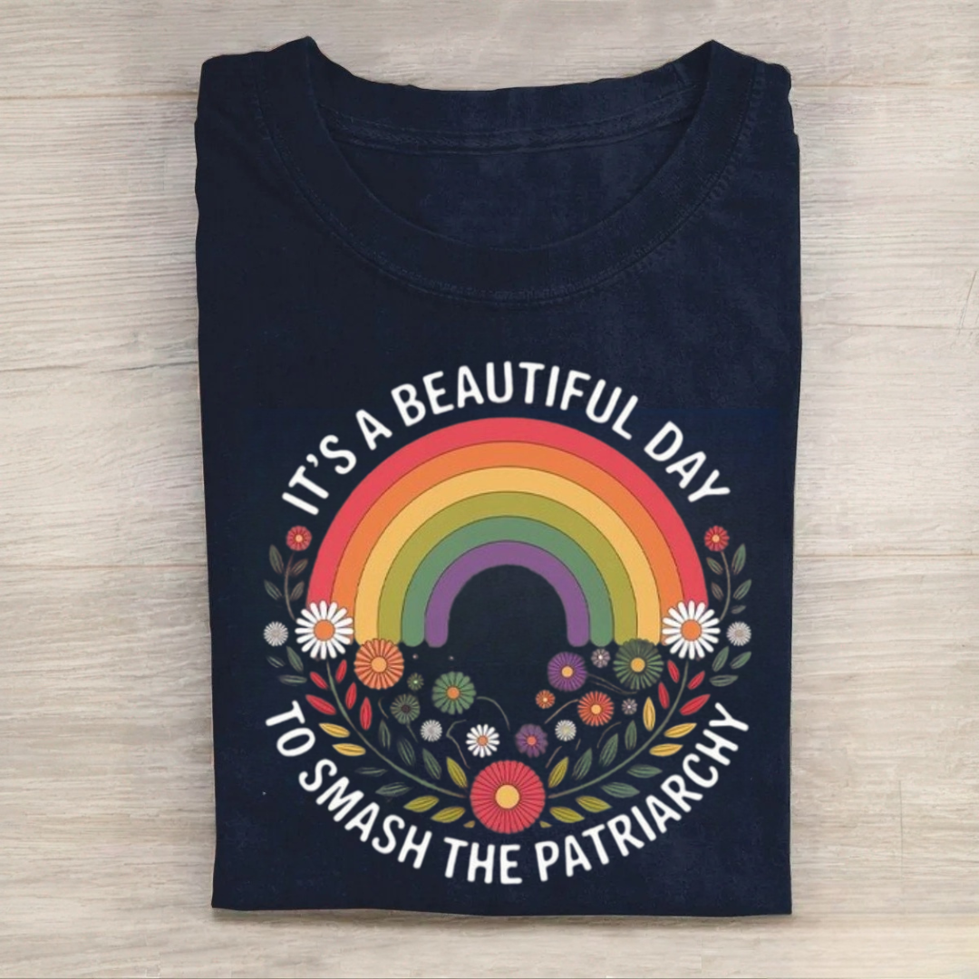 It's a Beautiful Day to Smash the Patriarchy Tshirt