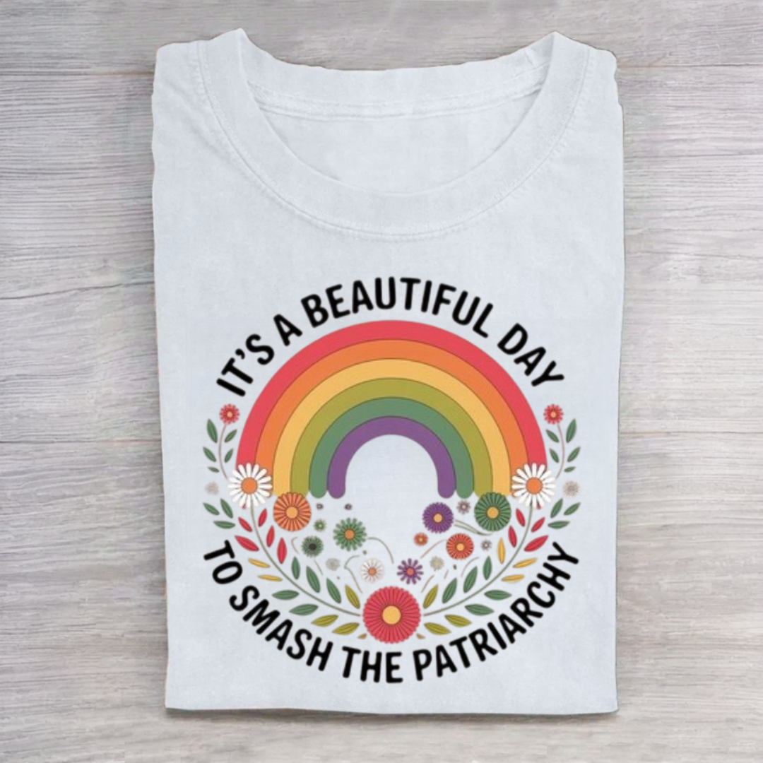 It's a Beautiful Day to Smash the Patriarchy Tshirt