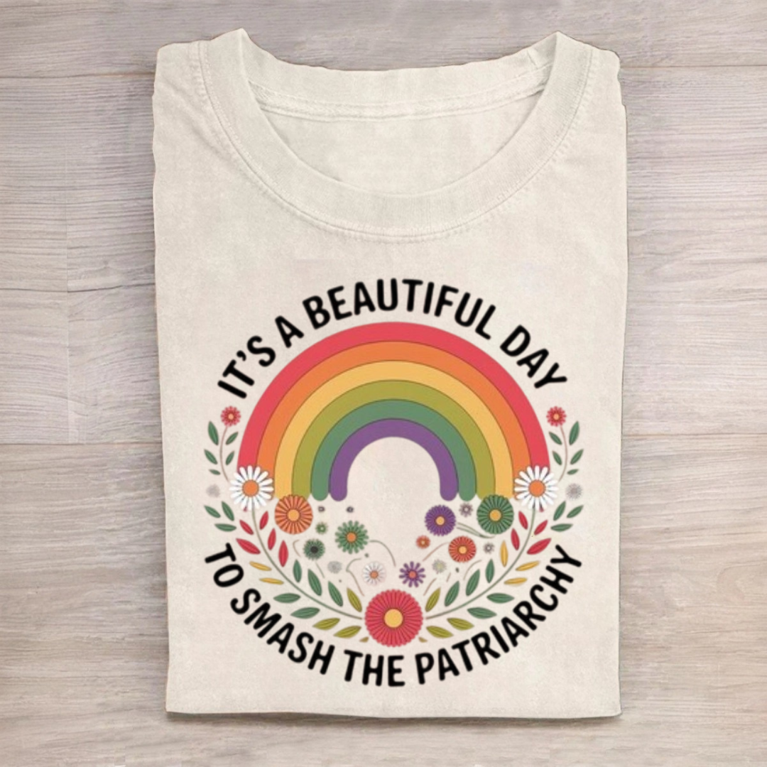 It's a Beautiful Day to Smash the Patriarchy Tshirt