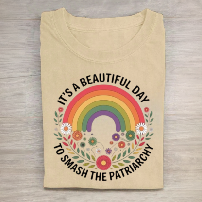 It's a Beautiful Day to Smash the Patriarchy Tshirt