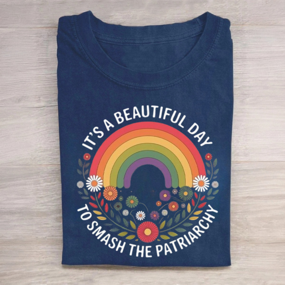 It's a Beautiful Day to Smash the Patriarchy Tshirt