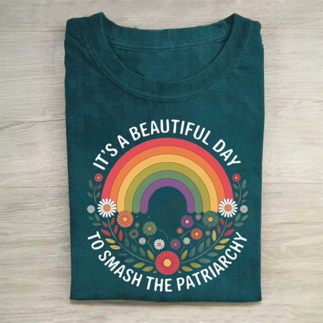 It's a Beautiful Day to Smash the Patriarchy Tshirt