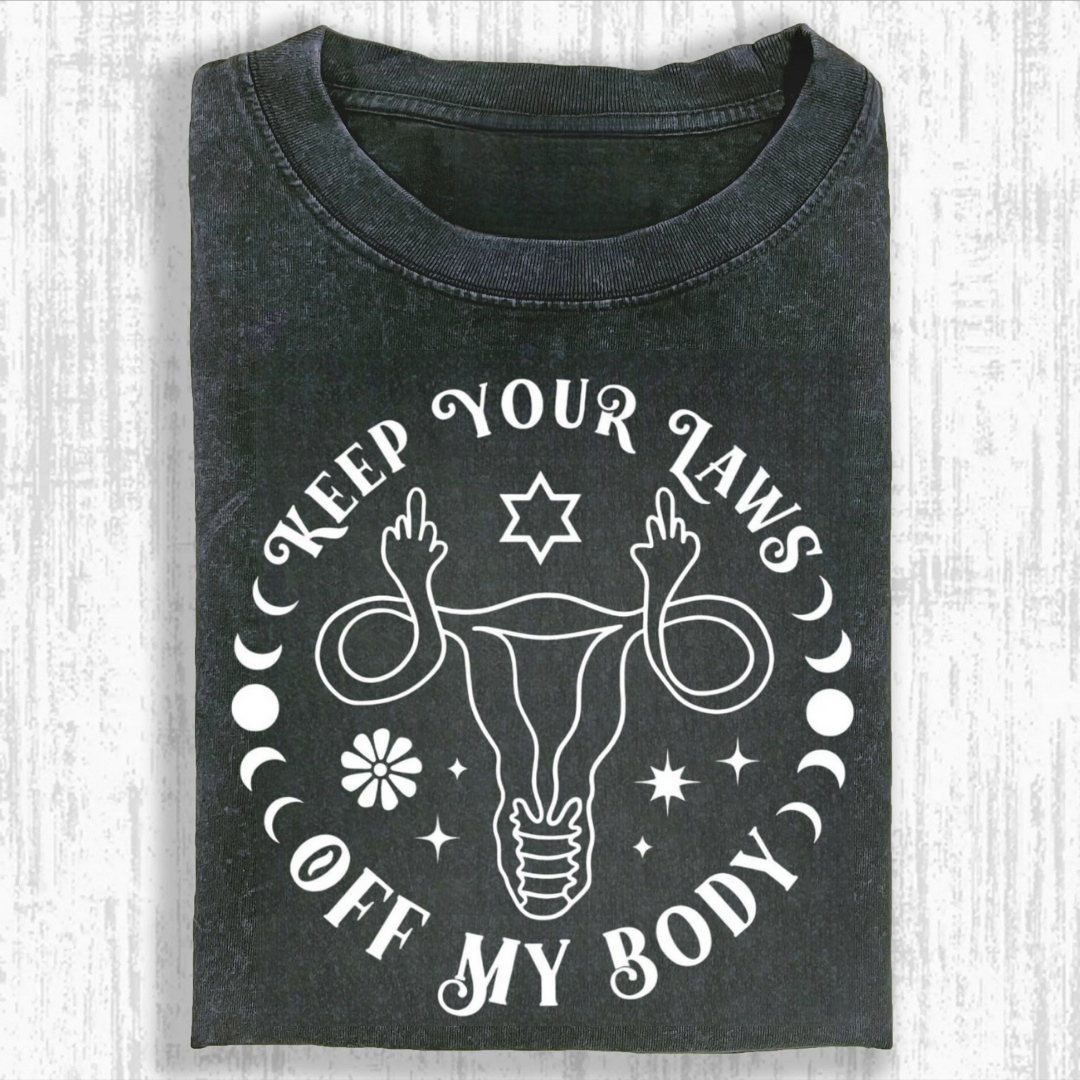 Keep Your Laws off My Body Tshirt
