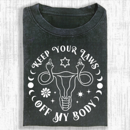 Keep Your Laws off My Body Tshirt