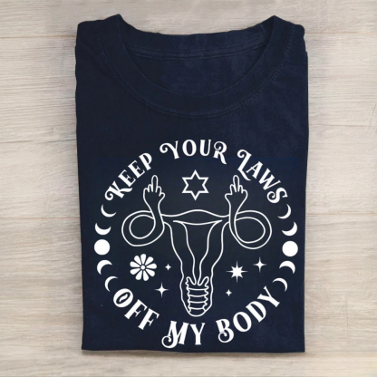 Keep Your Laws off My Body Tshirt