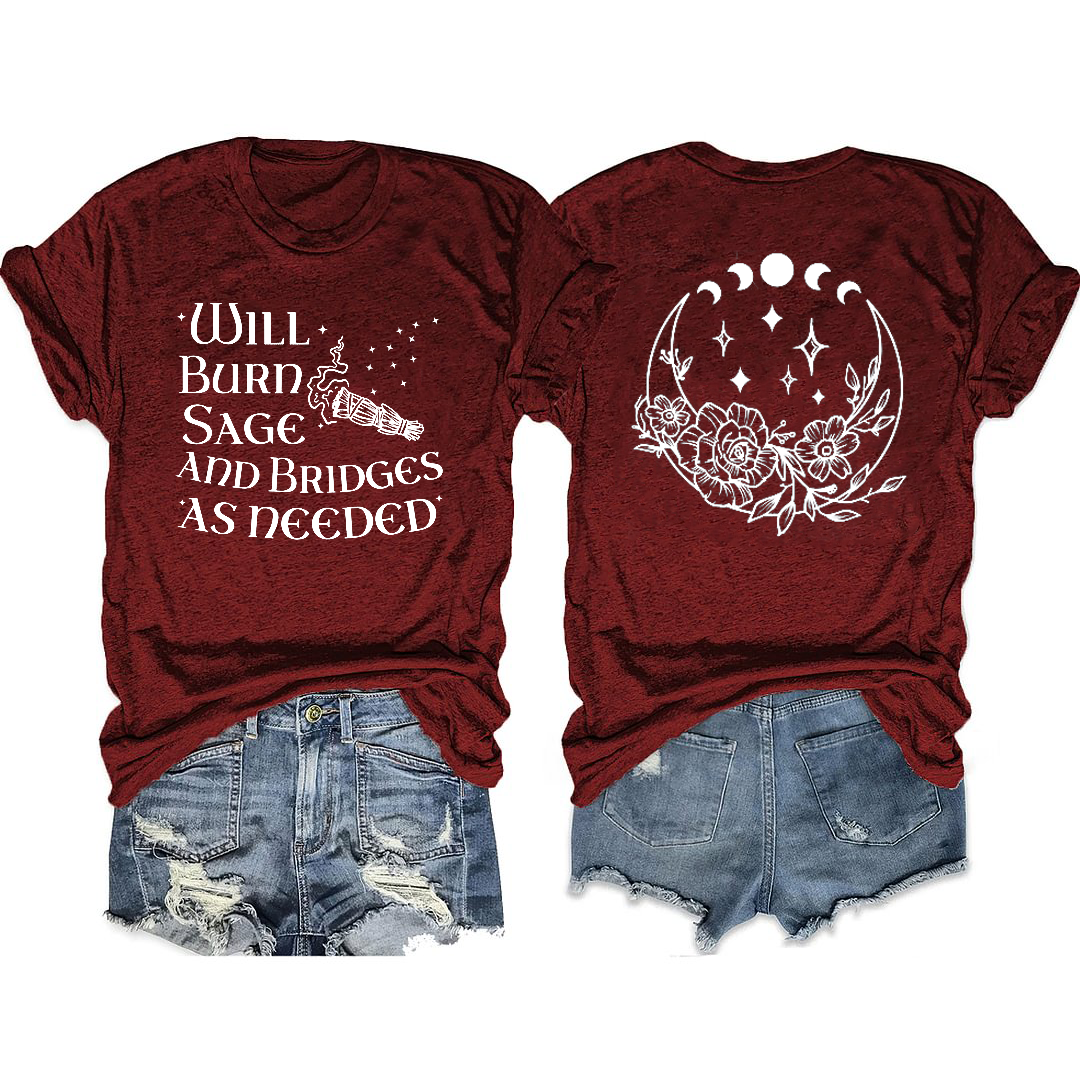 Will Burn Sage and Bridges as Needed Shirt