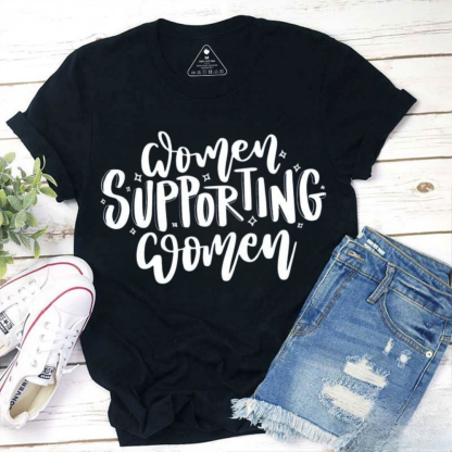 Women Supporting Women Tshirt
