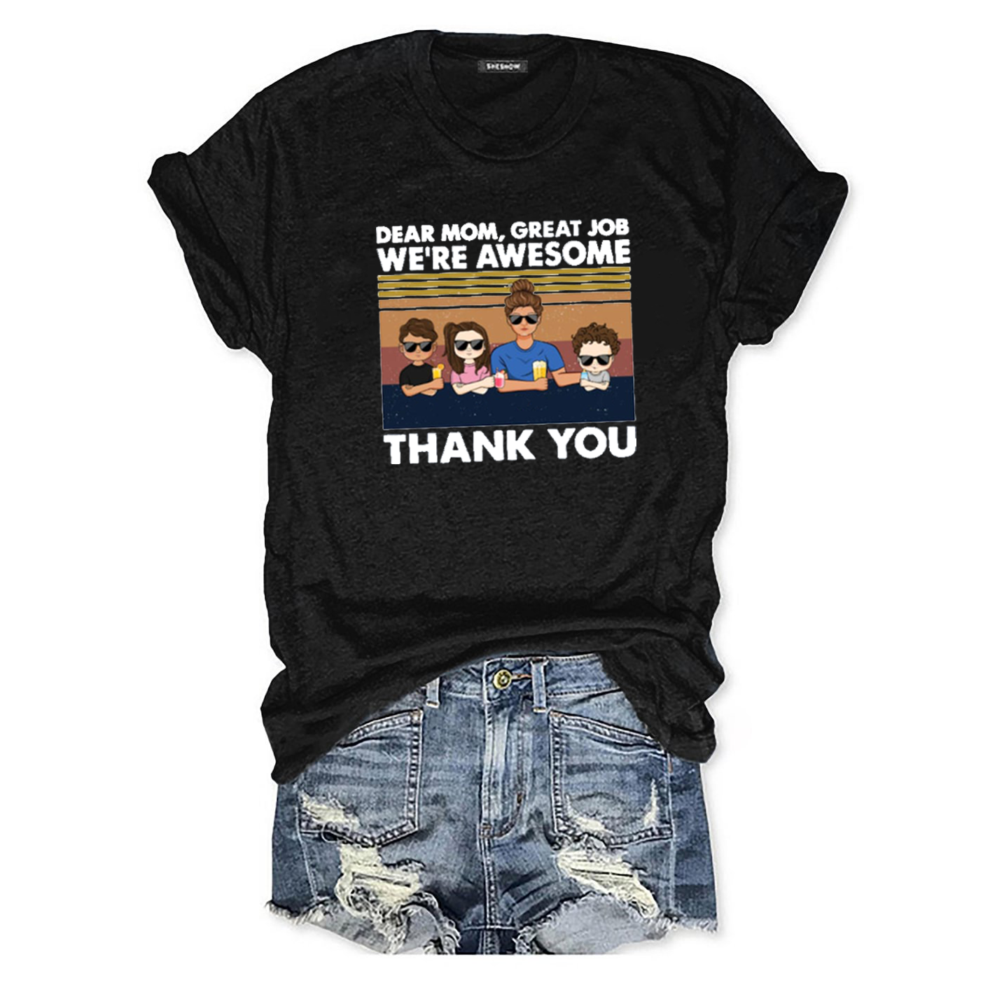 Dear Mom, Great Job Shirt