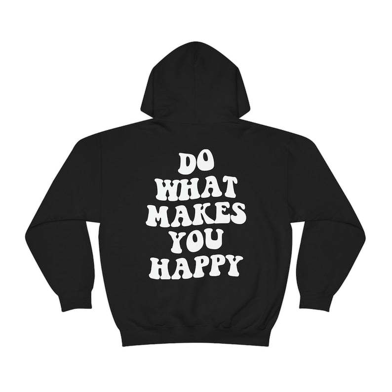 Do What Makes You Happy Hoodie-lovefitte