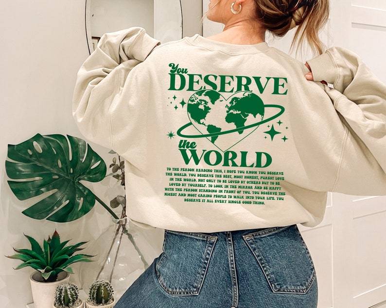 You Deserve The World Hoodie-lovefitte