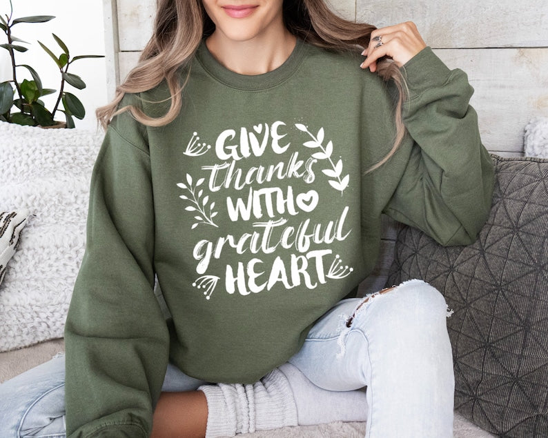 Give Thanks With A Grateful Heart Sweatshirt-lovefitte