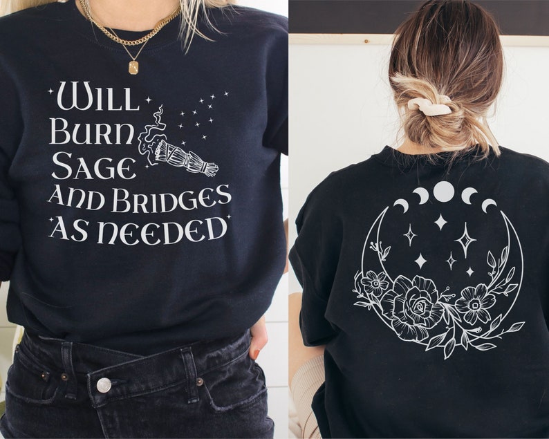 Will Burn Sage and Bridges as Needed, Celestial Witch Sweatshirt