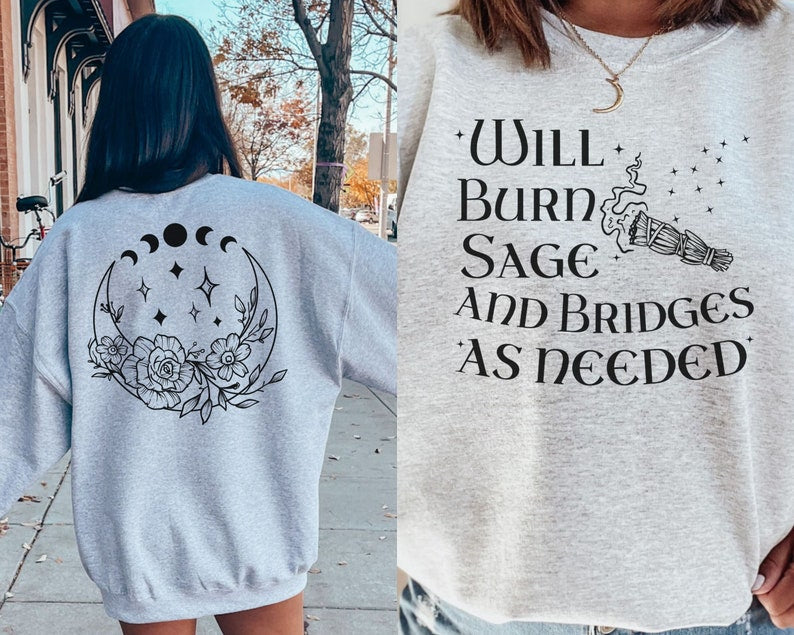 Will Burn Sage and Bridges as Needed, Celestial Witch Sweatshirt