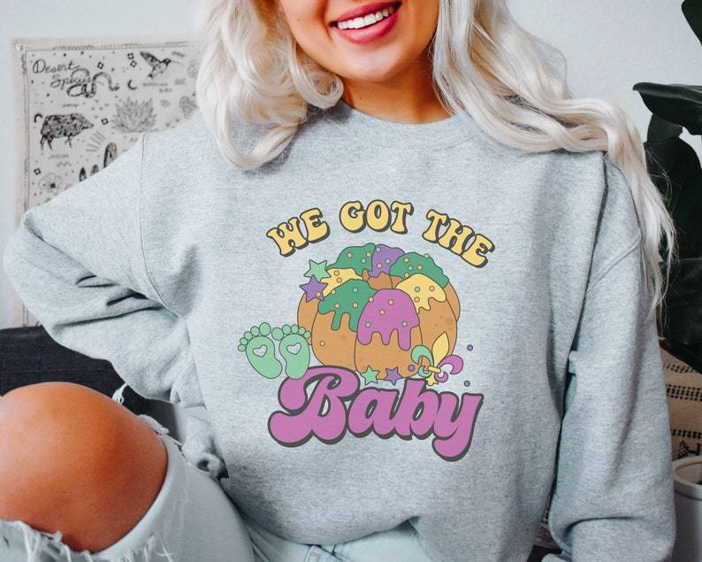"We got the baby" Mardi Gras Baby Shower Sweatshirt-lovefitte