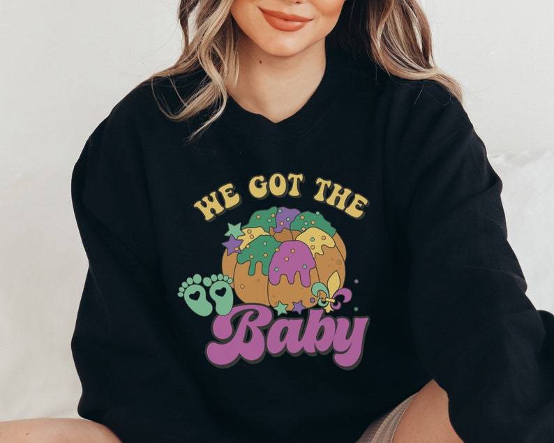 "We got the baby" Mardi Gras Baby Shower Sweatshirt-lovefitte