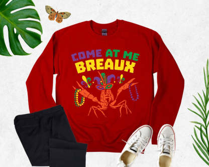 COME AT ME BREAUX Sweatshirt-lovefitte