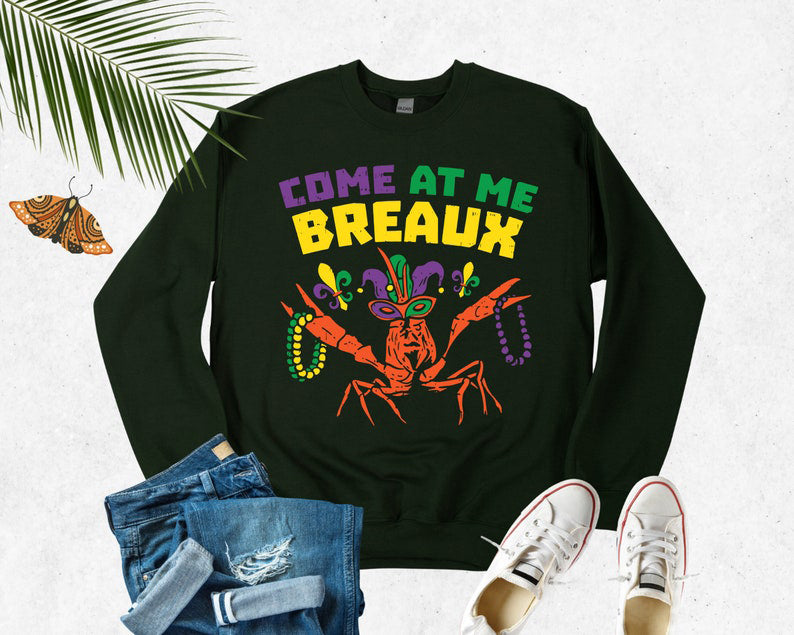 COME AT ME BREAUX Sweatshirt-lovefitte
