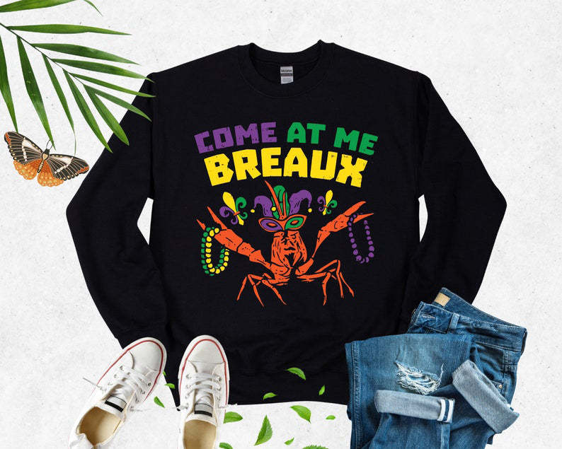 COME AT ME BREAUX Sweatshirt-lovefitte