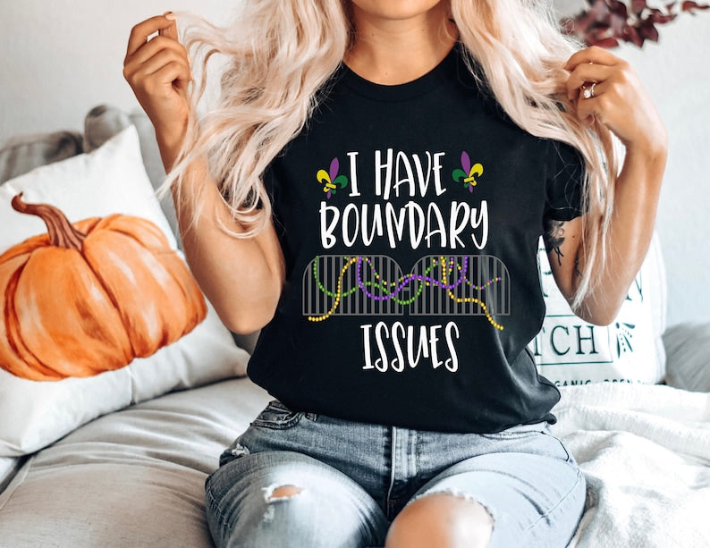 Mardi Gras I Have Boundary Issues shirt-lovefitte