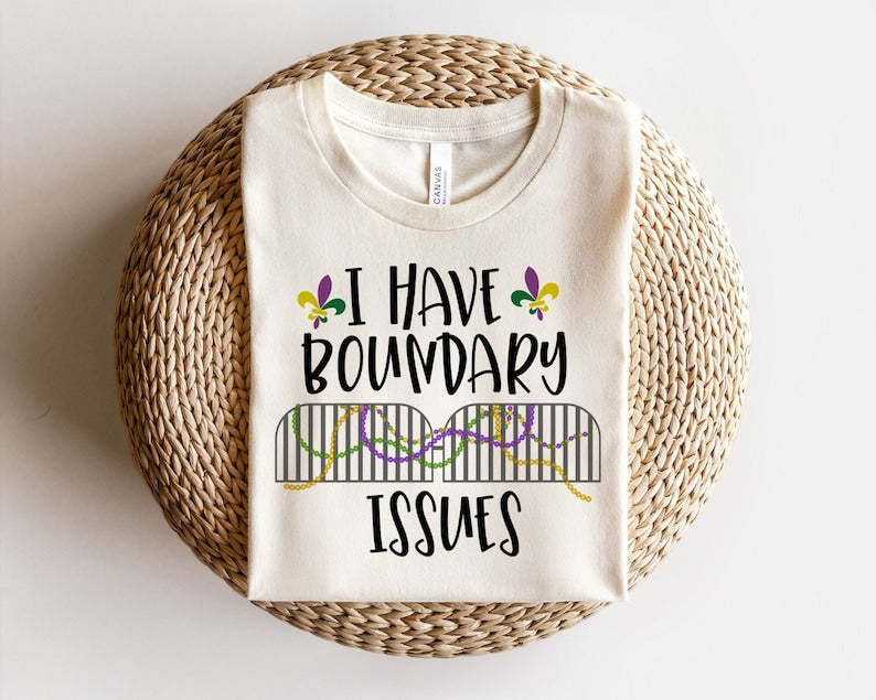 Mardi Gras I Have Boundary Issues shirt-lovefitte