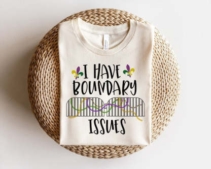 Mardi Gras I Have Boundary Issues shirt-lovefitte