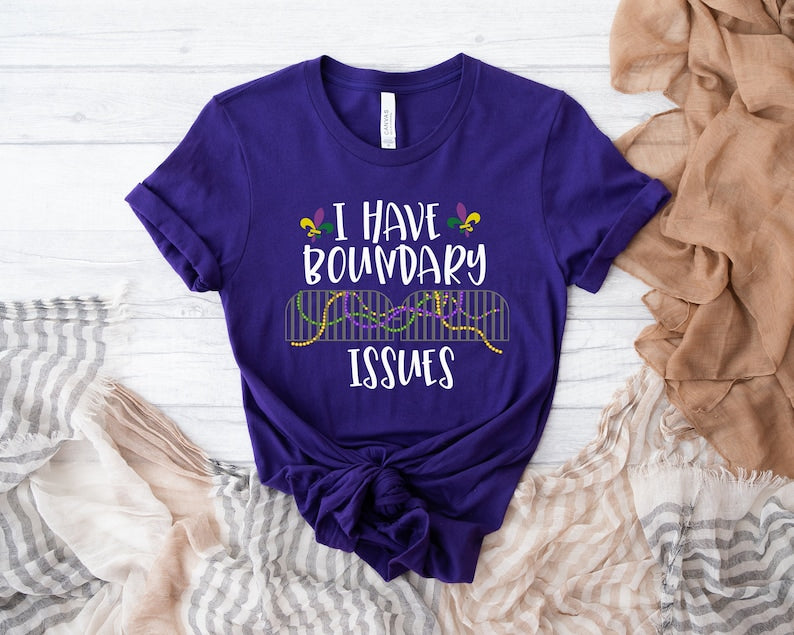 Mardi Gras I Have Boundary Issues shirt-lovefitte