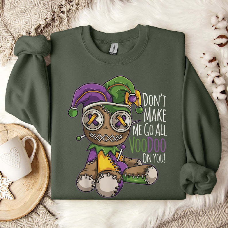 Don't Make Me Go All Voodoo Sweatshirt-lovefitte