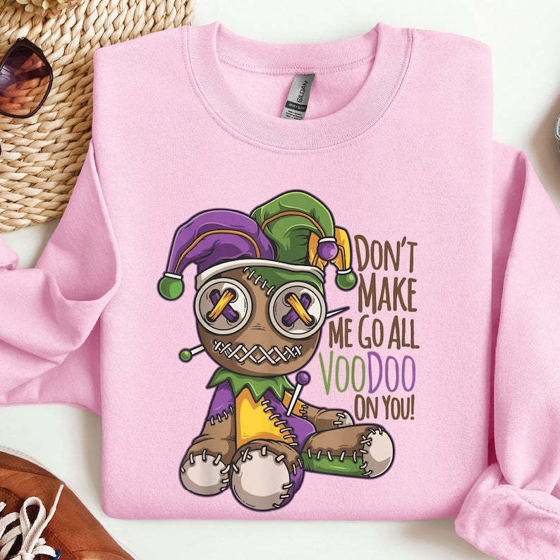 Don't Make Me Go All Voodoo Sweatshirt-lovefitte