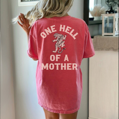 One Hell Of A Mother Tshirt