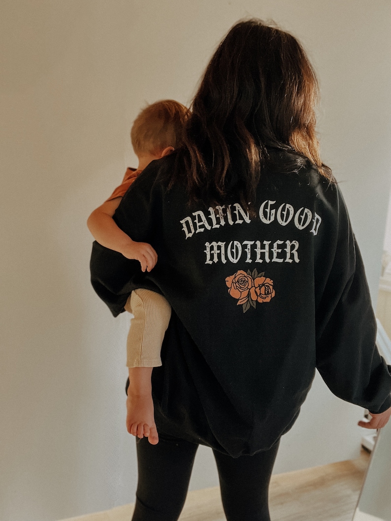 Damn Good Mother Sweatshirt