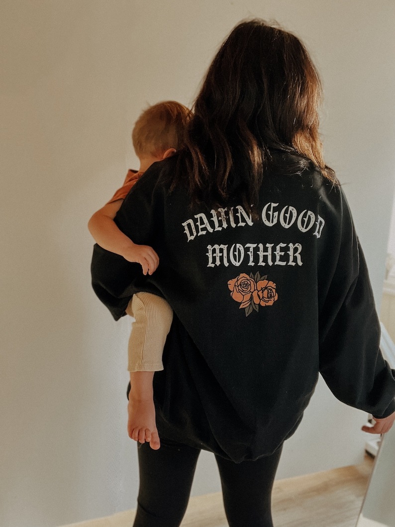 Damn Good Mother Sweatshirt
