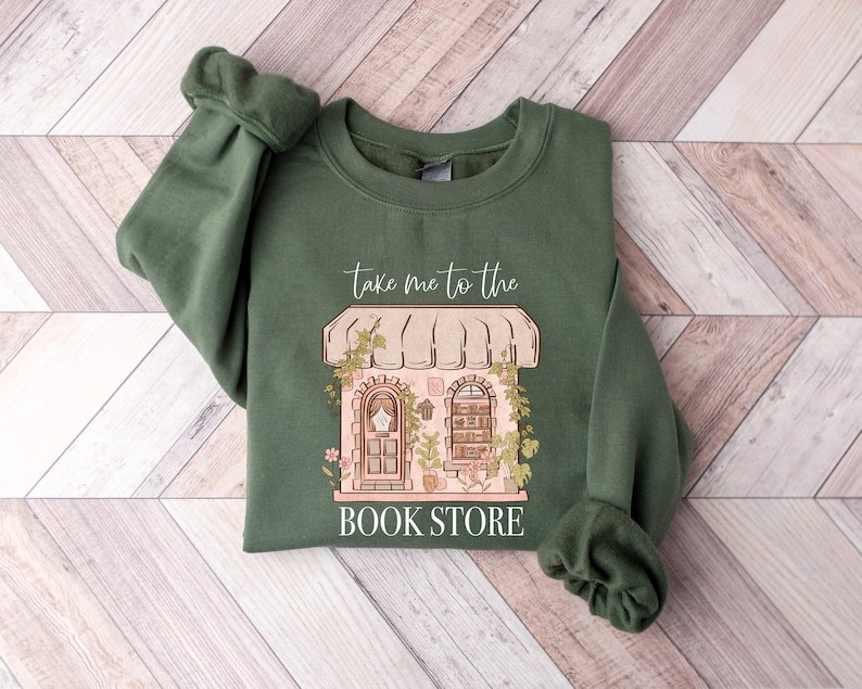 Take Me To The Book Store Sweatshirt