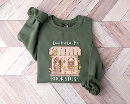 Take Me To The Book Store Sweatshirt