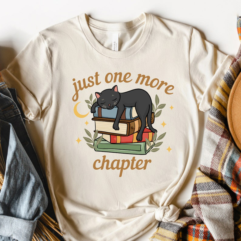 Just One More Chapter Shirt