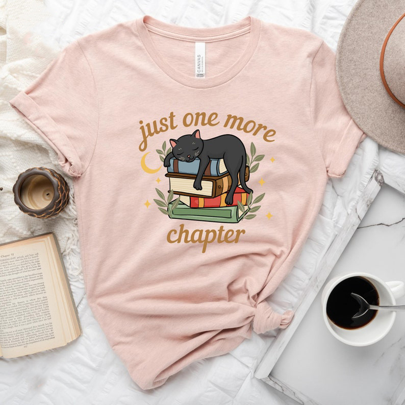Just One More Chapter Shirt