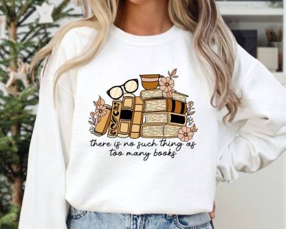 There is no Such Thing as Too Many Books Shirt