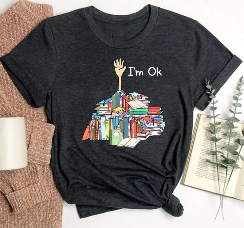 I'm Ok Book Shirt