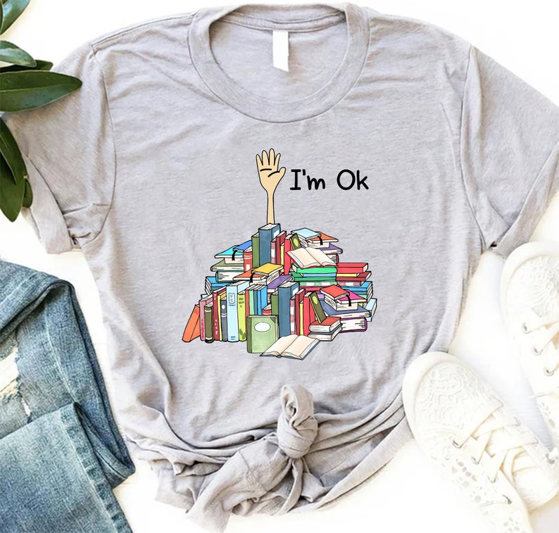 I'm Ok Book Shirt