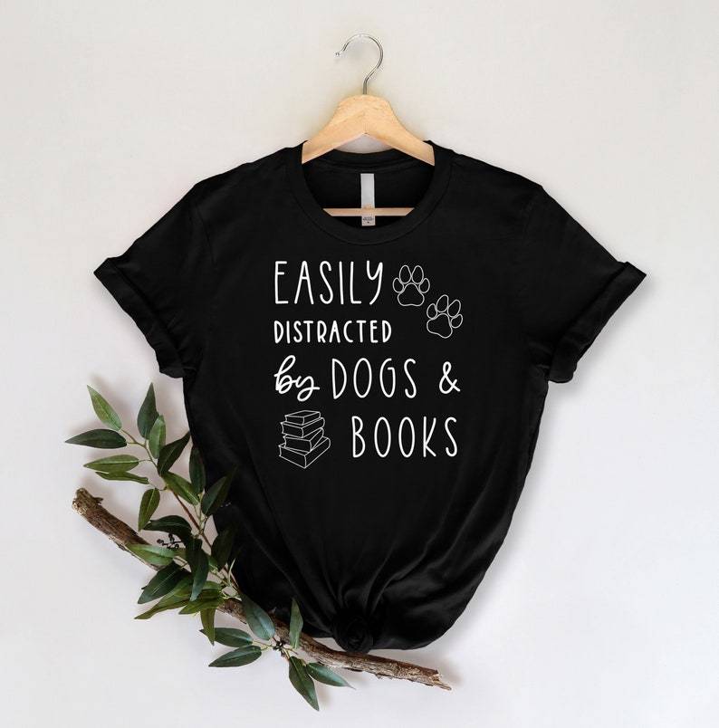 Easily Distracted Dogs And Books Shirt