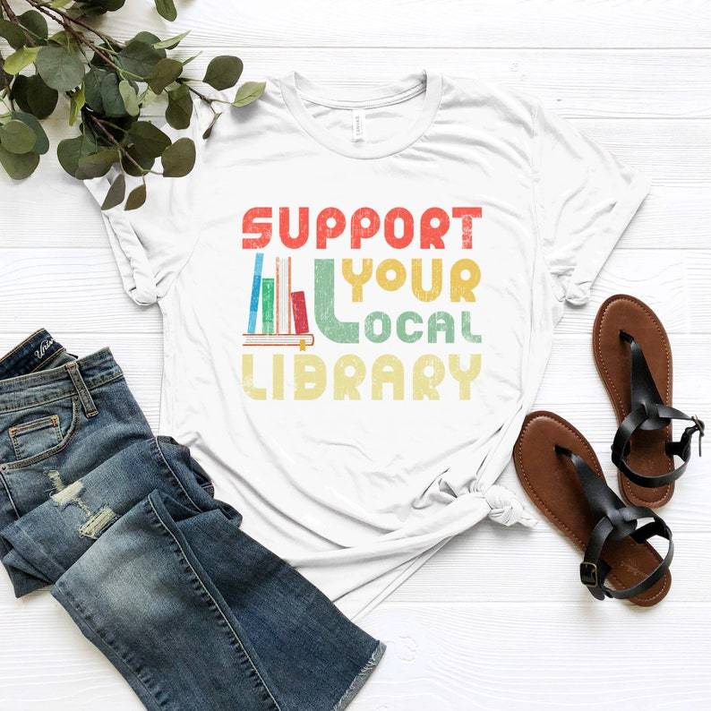 Support Your Local Library Shirt