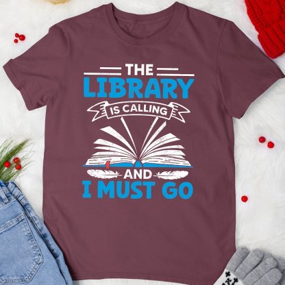Library is Calling and I Must Go Reading Shirt