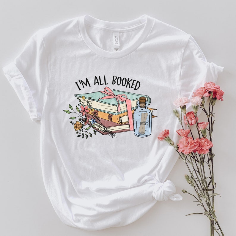 I'M All Booked Book Lover Shirt