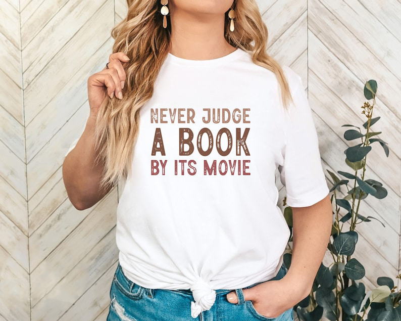 Never Judge A Book By Its Movie Shirt