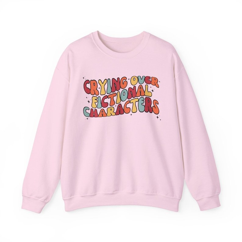 Emotionally Attached To Fictional Characters Sweatshirt